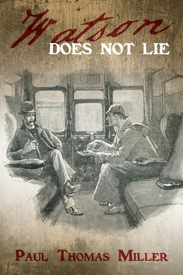Watson Does Not Lie by Paul Thomas Miller