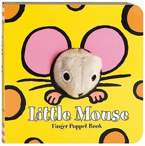 Little Mouse: Finger Puppet Book [With Finger Puppet] by Chronicle Books, Imagebooks