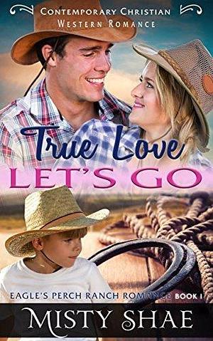 True Love Lets Go by Misty Shae, Misty Shae