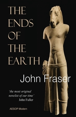 The Ends of the Earth by John Fraser