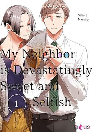 My Neighbor is Devastatingly Sweet and Selfish by Sakurai Nanako