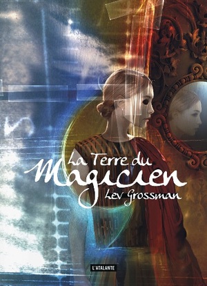 La Terre du magicien by Lev Grossman