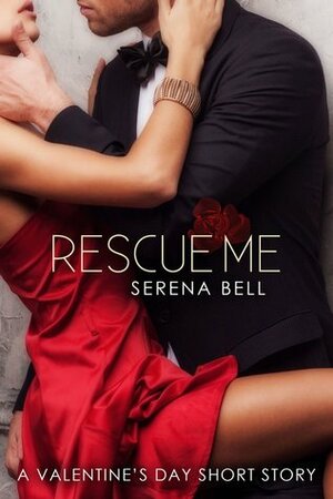 Rescue Me by Serena Bell