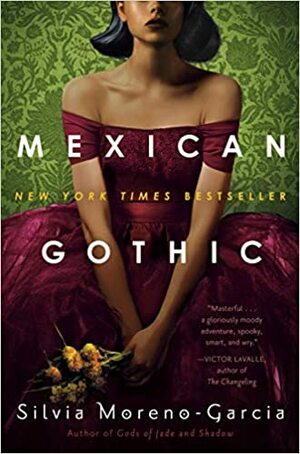 Mexická gotika by Silvia Moreno-Garcia, Silvia Moreno-Garcia
