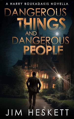 Dangerous Things and Dangerous People by Jim Heskett