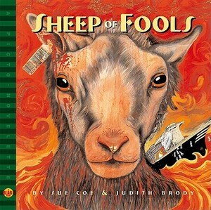 Sheep of Fools: A Blab! Storybook by Sue Coe, Judith Brody