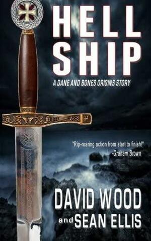 Hell Ship - A Dane and Bones Origins Story by Sean Ellis, David Wood