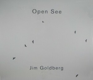 Jim Goldberg: Open See by Jim Goldberg