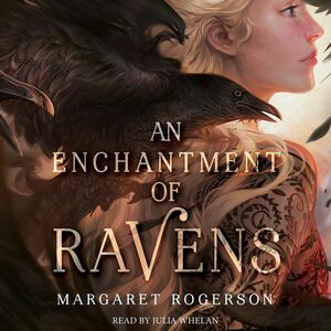 An Enchantment of Ravens by Margaret Rogerson