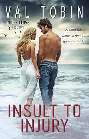 Insult to Injury by Val Tobin
