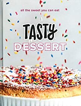 Tasty Dessert: All the Sweet You Can Eat by Tasty