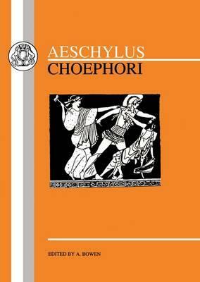 Aeschylus: Choephori by Aeschylus