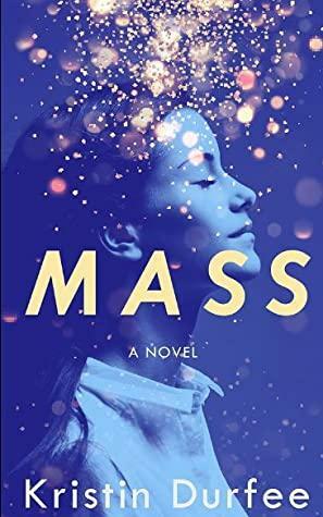 Mass by Kristin Durfee