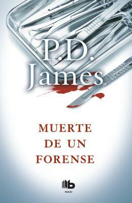 Muerte de Un Forense / Death of an Expert Witness by P.D. James