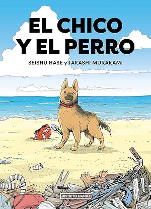 El chico y el Perro by Seishū Hase, Takashi Murakami