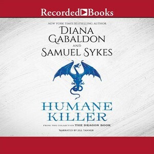 Humane Killer by Jill Tanner, Sam Sykes, Diana Gabaldon