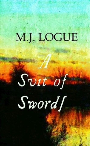 A Suit of Swords by M.J. Logue