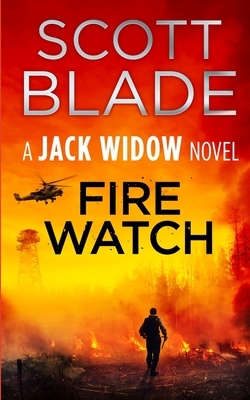 Fire Watch by Scott Blade