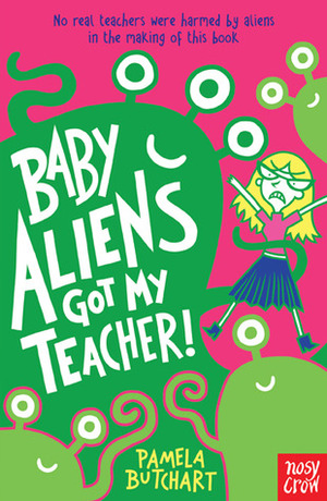 Baby Aliens Got My Teacher! by Thomas Flintham, Pamela Butchart