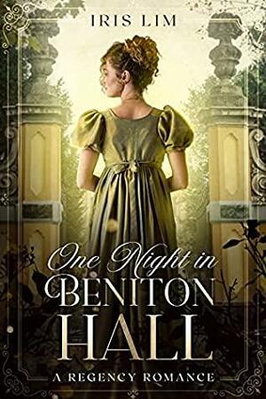 One Night in Beniton Hall: A Regency Romance by Iris Lim