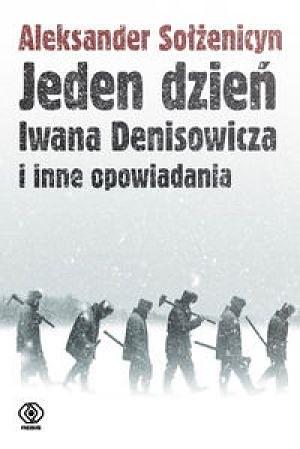 Jeden dzień życia Iwana Denisowicza by Aleksandr Solzhenitsyn, Aleksandr Solzhenitsyn