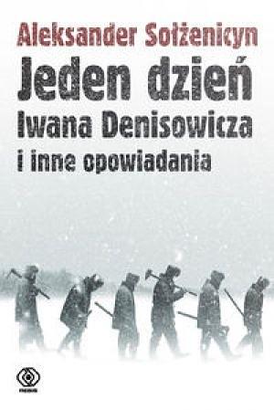 Jeden dzień życia Iwana Denisowicza by Aleksandr Sołżenicyn, Aleksandr Solzhenitsyn