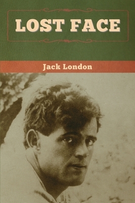 Lost Face by Jack London