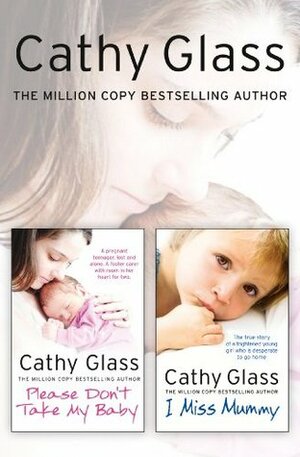 Please Don't Take My Baby and I Miss Mummy 2-in-1 Collection by Cathy Glass