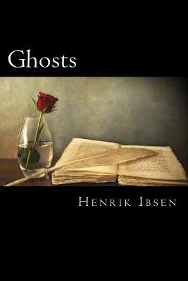 Ghosts by Henrik Ibsen