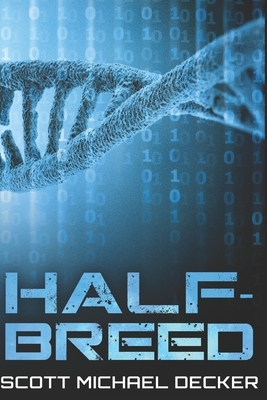 Half-Breed: Large Print Edition by Scott Michael Decker