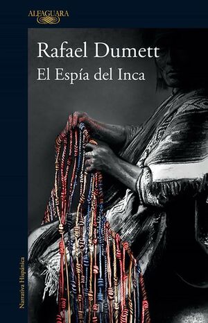 El espía del Inca by Rafael Dumett