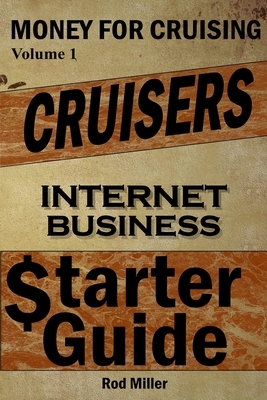 Cruisers Internet business Starter Guide by Rod Miller