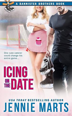 Icing On the Date: A Bannister Brothers Book by Jennie Marts