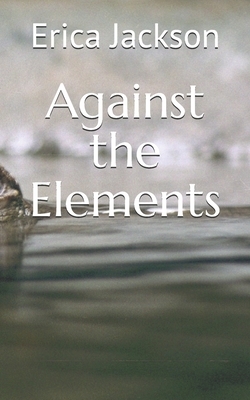 Against the Elements by Erica Jackson