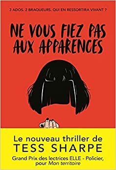 Ne vous fiez pas aux apparences by Tess Sharpe