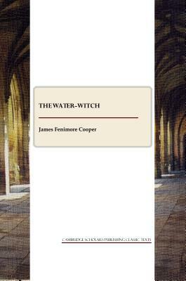 The Water-Witch by James Fenimore Cooper