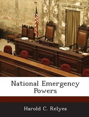 National Emergency Powers by Harold C. Relyea