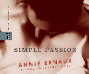 Simple Passion by Annie Ernaux