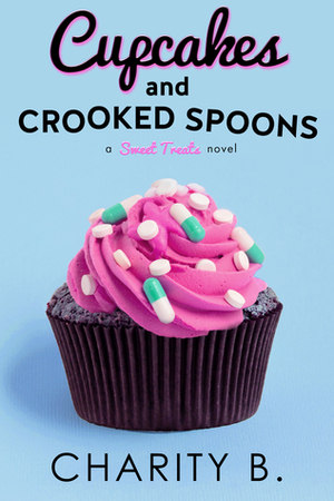 Cupcakes and Crooked Spoons by Charity B., Joanne LaRe Thompson