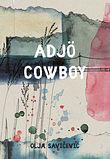 Adjö Cowboy by Olja Savičević Ivančević