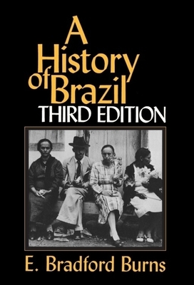 A History of Brazil by E. Bradford Burns