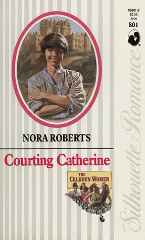 Courting Catherine by Nora Roberts