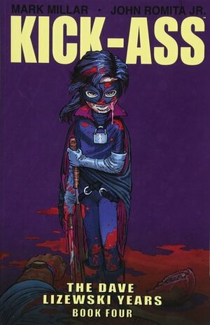 Kick-Ass: The Dave Lizewski Years Book Four by Mark Millar, John Romita Jr.