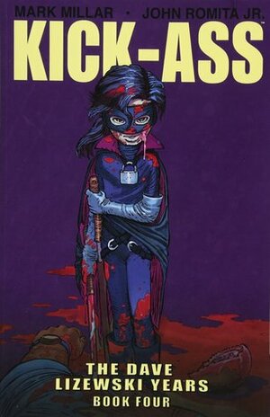 Kick-Ass: The Dave Lizewski Years Book Four by John Romita Jr., Mark Millar