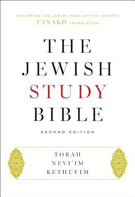 The Jewish Study Bible: Second Edition by The Jewish Publication Society, Marc Zvi Brettler, Adele Berlin