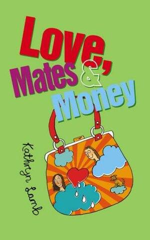 Love, Mates & Money by Kathryn Lamb