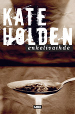 Enkelivaihde by Kate Holden, Lotta Toivanen