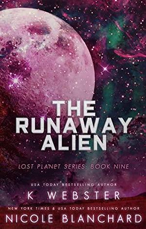 The Runaway Alien by Nicole Blanchard, K Webster