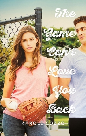 The Game Can't Love You Back by Karole Cozzo