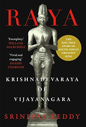 RAYA : Krishnadevaraya of Vijayanagara by Srinivas Reddy